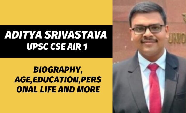 Aditya srivastava UPSC 2023 AIR-1 Biography